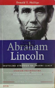 Abraham Lincoln. Skuteczne strategie na trudne czasy
