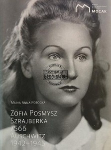 Zofia Posmysz Szrajberka 7566 Auschwitz 1942 - 1945