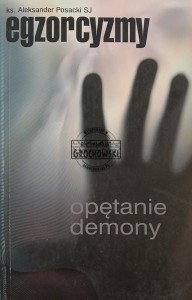 Egzorcyzmy, opętanie, demony