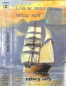 Cztery Refy – Czas W Morze Ruszać Nam Kasetaa