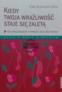 Kiedy twoja wrażliwość staje się zaletą