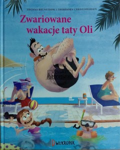 Zwariowane wakacje taty Oli