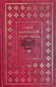Życie marszałków francuskich z czasów Napoleona