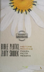 Białe płatki, złoty środek. Historie rodzinne