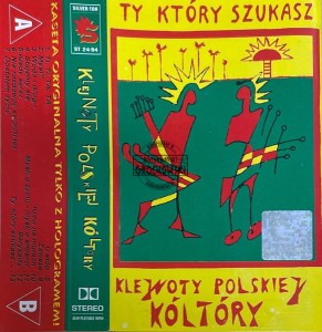 Klejnoty Polskiej Kóltóry – Ty Który Szukasz Kaseta