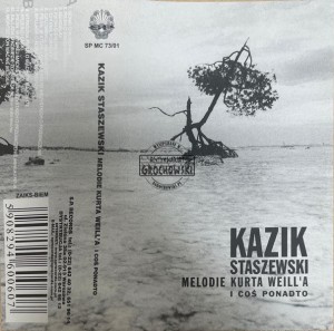 Kazik Staszewski – Melodie Kurta Weill'a I Coś Ponadto Kaseta