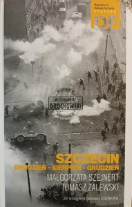 Szczecin. Grudzień-Sierpień-Grudzień