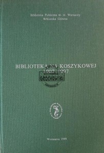 Biblioteka na Koszykowej 1907-1996