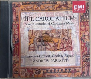 Andrew Parrott - Taverner Consort, Choir & Players – The Carol Album: Seven Centuries Of Christmas Music CD