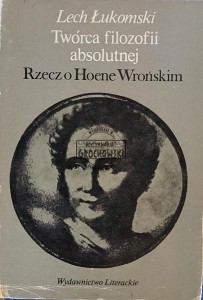 Twórca filozofii absolutnej, Rzecz o Hoene Wrońskim