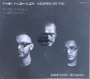 Paweł Kaczmarczyk Audiofeeling Trio – Something Personal CD