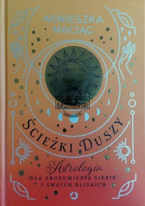 Ścieżki duszy. Astrologia dla zrozumienia siebie i swoich bliskich