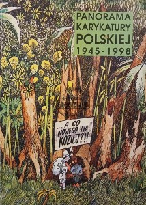 Panorama karykatury polskiej 1945 - 1998