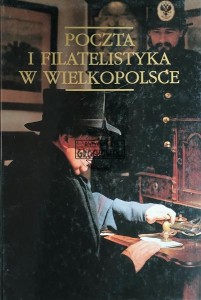 Poczta i filatelistyka w Wielkopolsce