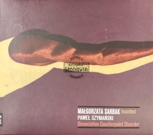 Małgorzata Sarbak / Paweł Szymański – Dissociative Counterpoint Disorder CD