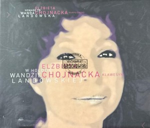 Elżbieta Chojnacka – W hołdzie Wandzie Landowskiej CD
