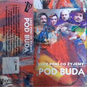 Pod Budą – Lecz Póki Co Żyjemy Kaseta