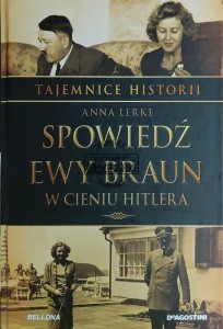 Spowiedź Ewy Braun. W cieniu Hitlera