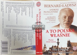 Bernard Ładysz, Leokadia Rymkiewicz-Ładysz, Andrzej Płonczyński – A To Polska Właśnie. Pieśni Ziemi Naszej = This Is Poland. The Songs Of Our Homeland Kaseta