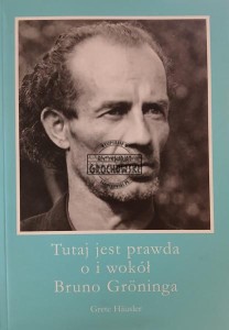 Tutaj jest prawda o i wokół Bruno Groninga