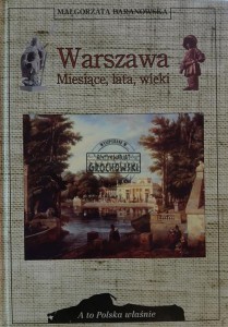 Warszawa. Miesiące, lata, wieki