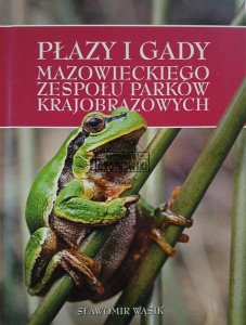 Płazy i Gady Mazowieckiego Zespołu Parków Krajobrazowych