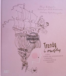 Trendy i owędy, czyli czego nie wiedzieliście o modzie, a chcielibyście wiedzieć