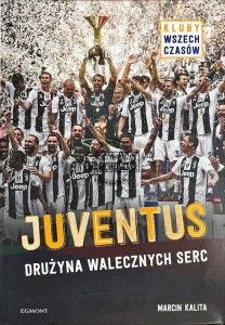 Juventus. Drużyna walecznych serc