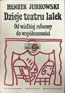 Dieje teatru lalek. Od wielkiej reformy do współczesności