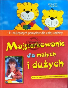 Majsterkowanie dla małych i dużych