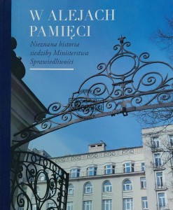 W alejach pamięci. Nieznana historia siedziby Ministerstwa Sprawiedliwości