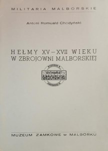 Hełmy XV - XVII wieku w zbrojowni malborskiej