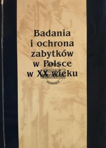 Badania i ochrona zabytków w Polsce w XX wieku