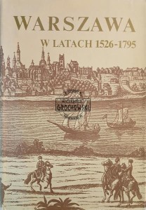 Warszawa w latach 1526 - 1795