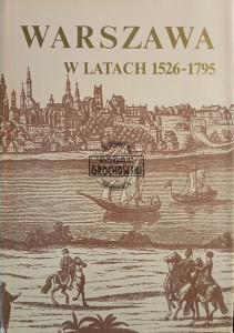 Warszawa w latach 1526 - 1795