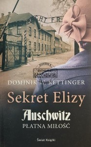 Sekret Elizy. Auschwitz. Płatna miłość