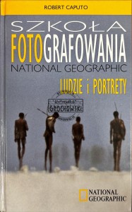 Szkoła fotografowania National Geographic. Ludzie i portrety