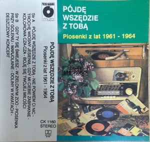 Various – Pójdę Wszędzie Z Tobą - Piosenki Z Lat 1961 - 1964 Kaseta