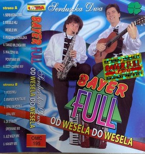 Bayer Full – Od Wesela Do Wesela - Serduszka Dwa Kaseta