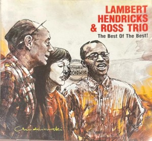 Lambert, Hendricks & Ross Trio – The Best Of The Best! CD