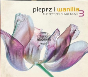Various Artists – P1ieprz i Wanilia 3 (The Best Of Lounge Music) 2CD