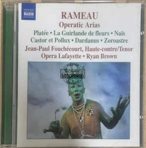 Jean-Philippe Rameau – Jean-Paul Fouchécourt, Opera Lafayette Orchestra and Chorus, Ryan Brown – Operatic Arias CD