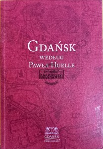 Gdańsk według Pawła Huelle