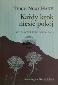 Każdy krok niesie pokój. Zen w sztuce codziennego życia