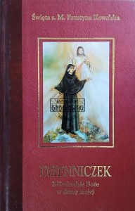 Dzienniczek. Miłosierdzie Boże w duszy mojej