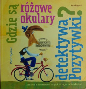 Gdzie są różowe okulary detektywa Pozytywki?