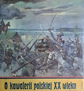 O kawalerii polskiej XX wieku