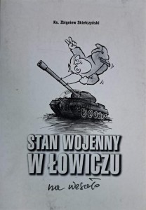 Stan wojenny w Łowiczu. Na wesoło