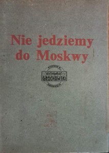 Nie jedziemy do Moskwy
