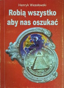 Robią wszystko aby nas oszukać